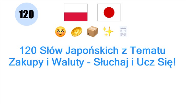 120 Słów Japońskich z Tematu Zakupy i Waluty - Słuchaj i Ucz Się!